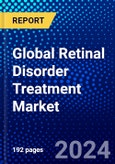 Global Retinal Disorder Treatment Market (2022-2027) by Type, Dosage Form, Distribution Channel, and Geography, Competitive Analysis and the Impact of Covid-19 with Ansoff Analysis- Product Image