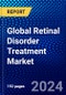 Global Retinal Disorder Treatment Market (2022-2027) by Type, Dosage Form, Distribution Channel, and Geography, Competitive Analysis and the Impact of Covid-19 with Ansoff Analysis - Product Image
