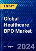 Global Healthcare BPO Market (2023-2028) Competitive Analysis, Impact of Covid-19, Ansoff Analysis- Product Image