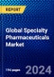 Global Specialty Pharmaceuticals Market (2022-2027) by Type, Route of Administration, and Geography, Competitive Analysis and the Impact of Covid-19 with Ansoff Analysis - Product Image