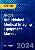 Global Refurbished Medical Imaging Equipment Market (2022-2027) by Product, End User, and Geography, Competitive Analysis and the Impact of Covid-19 with Ansoff Analysis- Product Image