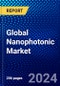 Global Nanophotonic Market (2023-2028) Competitive Analysis, Impact of Covid-19, Impact of Economic Slowdown & Impending Recession, Ansoff Analysis - Product Image