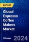 Global Espresso Coffee Makers Market (2023-2028) Competitive Analysis, Impact of Covid-19, Ansoff Analysis - Product Image