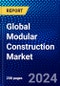 Global Modular Construction Market (2023-2028) Competitive Analysis, Impact of Covid-19, Ansoff Analysis - Product Image