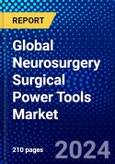 Global Neurosurgery Surgical Power Tools Market (2022-2027) by Tools Type, Power Type, and Geography, Competitive Analysis and the Impact of Covid-19 with Ansoff Analysis- Product Image