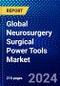 Global Neurosurgery Surgical Power Tools Market (2023-2028) Competitive Analysis, Impact of Covid-19, Ansoff Analysis - Product Image