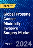 Global Prostate Cancer Minimally Invasive Surgery Market (2023-2028) Competitive Analysis, Impact of Covid-19, Ansoff Analysis- Product Image