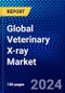 Global Veterinary X-ray Market (2023-2028) Competitive Analysis, Impact of Covid-19, Ansoff Analysis - Product Image