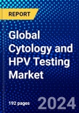 Global Cytology and HPV Testing Market (2022-2027) by Test Type, Application, End-User, and Geography, Competitive Analysis and the Impact of Covid-19 with Ansoff Analysis- Product Image