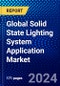 Global Solid State Lighting System Application Market (2022-2027) by Technology, Installation Type, Applications, End-Users, and Geography, Competitive Analysis and the Impact of Covid-19 with Ansoff Analysis - Product Image