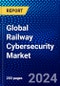 Global Railway Cybersecurity Market (2023-2028) by Offering, Security Type, Type, Applications, Rail Type, and Geography, Competitive Analysis, Impact of Covid-19, Impact of Economic Slowdown & Impending Recession with Ansoff Analysis - Product Image