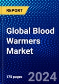 Global Blood Warmers Market (2023-2028) Competitive Analysis, Impact of Covid-19, Ansoff Analysis- Product Image