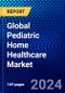 Global Pediatric Home Healthcare Market (2022-2027) by Services, Product, Application, and Geography, Competitive Analysis and the Impact of Covid-19 with Ansoff Analysis - Product Image