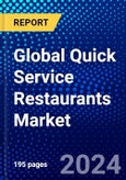 Global Quick Service Restaurants Market (2023-2028) Competitive Analysis, Impact of Covid-19, Impact of Economic Slowdown & Impending Recession, Ansoff Analysis- Product Image