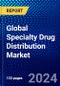 Global Specialty Drug Distribution Market (2022-2027) by Indications, Type, End-Users, and Geography, Competitive Analysis and the Impact of Covid-19 with Ansoff Analysis - Product Image