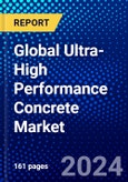 Global Ultra-High Performance Concrete Market (2023-2028) Competitive Analysis, Impact of Covid-19, Ansoff Analysis- Product Image