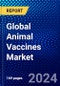 Global Animal Vaccines Market (2023-2028) Competitive Analysis, Impact of Covid-19, Ansoff Analysis - Product Image