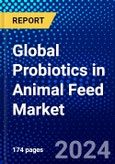 Global Probiotics in Animal Feed Market (2023-2028) Competitive Analysis, Impact of Covid-19, Impact of Economic Slowdown & Impending Recession, Ansoff Analysis- Product Image