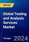 Global Testing and Analysis Services Market (2023-2028) Competitive Analysis, Impact of Covid-19, Ansoff Analysis- Product Image