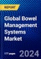 Global Bowel Management Systems Market (2022-2027) by Product, Patient Type, End User, and Geography, Competitive Analysis and the Impact of Covid-19 with Ansoff Analysis - Product Image