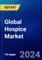 Global Hospice Market (2022-2027) by Type, Location, Diagnosis, and Geography, Competitive Analysis and the Impact of Covid-19 with Ansoff Analysis - Product Image