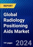 Global Radiology Positioning Aids Market (2022-2027) by Type, Products, End-Users, and Geography, Competitive Analysis and the Impact of Covid-19 with Ansoff Analysis- Product Image
