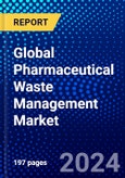 Global Pharmaceutical Waste Management Market (2023-2028) Competitive Analysis, Impact of Covid-19, Ansoff Analysis- Product Image
