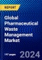Global Pharmaceutical Waste Management Market (2022-2027) by Type of Waste, Nature of Waste, End User, and Geography, Competitive Analysis and the Impact of Covid-19 with Ansoff Analysis - Product Image