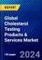 Global Cholesterol Testing Products & Services Market (2022-2027) by Age Group, Type of Customer, and Geography, Competitive Analysis and the Impact of Covid-19 with Ansoff Analysis - Product Thumbnail Image