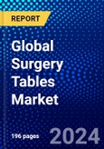 Global Surgery Tables Market (2023-2028) Competitive Analysis, Impact of Covid-19, Ansoff Analysis- Product Image