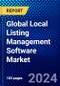 Global Local Listing Management Software Market (2022-2027) by Component, Deployment Mode, Industry, End-User, and Geography, Competitive Analysis and the Impact of Covid-19 with Ansoff Analysis - Product Image