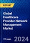 Global Healthcare Provider Network Management Market (2022-2027) by Components, Delivery Mode, End -user, and Geography, Competitive Analysis and the Impact of Covid-19 with Ansoff Analysis - Product Image