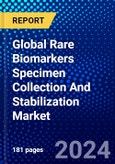 Global Rare Biomarkers Specimen Collection And Stabilization Market (2023-2028) Competitive Analysis, Impact of Covid-19, Impact of Economic Slowdown & Impending Recession, Ansoff Analysis- Product Image