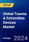 Global Trauma & Extremities Devices Market (2022-2027) by Device, Surgical Site, End User, and Geography, Competitive Analysis and the Impact of Covid-19 with Ansoff Analysis - Product Image