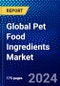Global Pet Food Ingredients Market (2023-2028) by Ingredient, Pet, Source, Form, Nature, and Geography, with Competitive Analysis, Impact of COVID-19, Ansoff Analysis - Product Image