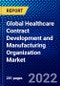 Global Healthcare Contract Development and Manufacturing Organization Market (2022-2027) by Services, End User, and Geography, Competitive Analysis and the Impact of Covid-19 with Ansoff Analysis - Product Image