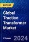 Global Traction Transformer Market (2022-2027) by Mounting Positions, Rolling Stocks, Voltage Network, and Geography, Competitive Analysis and the Impact of Covid-19 with Ansoff Analysis - Product Image