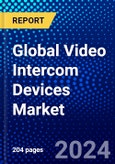 Global Video Intercom Devices Market (2023-2028) Competitive Analysis, Impact of Covid-19, Ansoff Analysis- Product Image
