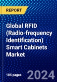 Global RFID (Radio-frequency Identification) Smart Cabinets Market (2023-2028) Competitive Analysis, Impact of Covid-19, Ansoff Analysis- Product Image