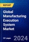 Global Manufacturing Execution System Market (2022-2027) by Offerings, Functions, Deployment, Industry, and Geography, Competitive Analysis and the Impact of Covid-19 with Ansoff Analysis - Product Image