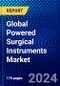 Global Powered Surgical Instruments Market (2023-2028) Competitive Analysis, Impact of Covid-19, Ansoff Analysis - Product Image