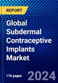 Global Subdermal Contraceptive Implants Market (2023-2028) Competitive Analysis, Impact of Covid-19, Ansoff Analysis- Product Image