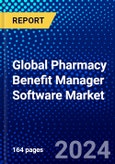 Global Pharmacy Benefit Manager Software Market (2023-2028) Competitive Analysis, Impact of Covid-19, Impact of Economic Slowdown & Impending Recession, Ansoff Analysis- Product Image