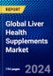 Global Liver Health Supplements Market (2022-2027) by Products, Dosage Form, and Geography, Competitive Analysis and the Impact of Covid-19 with Ansoff Analysis - Product Image