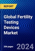 Global Fertility Testing Devices Market (2023-2028) Competitive Analysis, Impact of Covid-19, Ansoff Analysis- Product Image