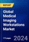 Global Medical Imaging Workstations Market (2023-2028) Competitive Analysis, Impact of Covid-19, Ansoff Analysis - Product Image