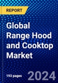 Global Range Hood and Cooktop Market (2023-2028) Competitive Analysis, Impact of Covid-19, Ansoff Analysis- Product Image