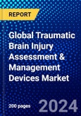 Global Traumatic Brain Injury Assessment & Management Devices Market (2022-2027) by Device Type, Technique, End-Users, and Geography, Competitive Analysis and the Impact of Covid-19 with Ansoff Analysis- Product Image