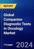 Global Companion Diagnostic Tests in Oncology Market (2022-2027) by Product & Service, Technology, End User, and Geography, Competitive Analysis and the Impact of Covid-19 with Ansoff Analysis- Product Image