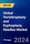 Global Vertebroplasty and Kyphoplasty Needles Market (2022-2027) by Procedures, End-users, and Geography, Competitive Analysis and the Impact of Covid-19 with Ansoff Analysis - Product Thumbnail Image